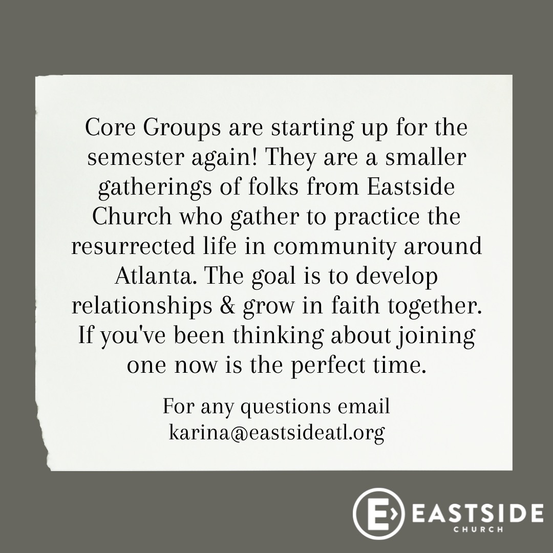 Are you looking for a way to connect with community at Eastside? Join a core group! Are you not sure what a core group is or even if you're wanting to commit to a group? Karina is always happy to talk about the ways to connect!